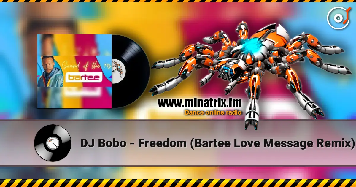 DJ Bobo - Freedom (Bartee Love Message Remix) жоғары сапада онлайн тыңдау | Minatrix.FM