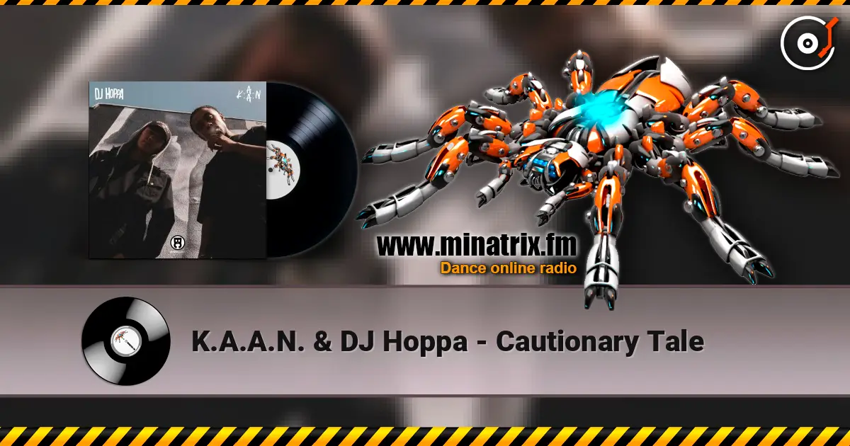 K.A.A.N. & DJ Hoppa - Cautionary Tale жоғары сапада онлайн тыңдау | Minatrix.FM