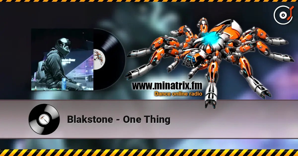 Blakstone - One Thing жоғары сапада онлайн тыңдау | Minatrix.FM