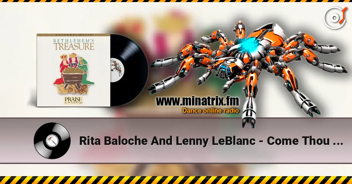 Rita Baloche And Lenny LeBlanc - Come Thou Long Expected Jes жоғары сапада онлайн тыңдау | Minatrix.FM