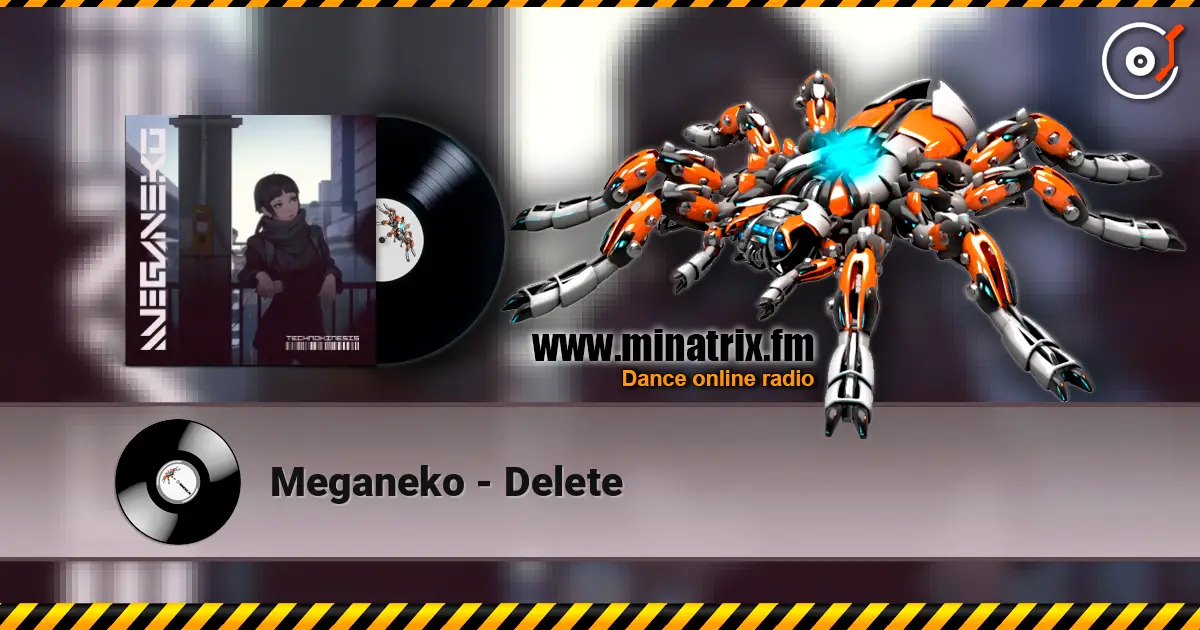 Meganeko - Delete жоғары сапада онлайн тыңдау | Minatrix.FM