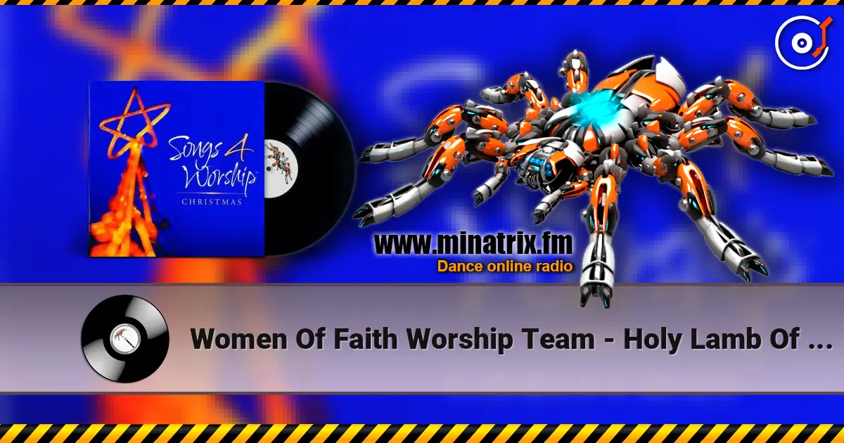 Women Of Faith Worship Team - Holy Lamb Of God жоғары сапада онлайн тыңдау | Minatrix.FM