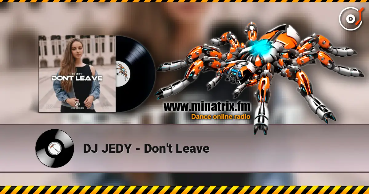 DJ JEDY - Don't Leave жоғары сапада онлайн тыңдау | Minatrix.FM