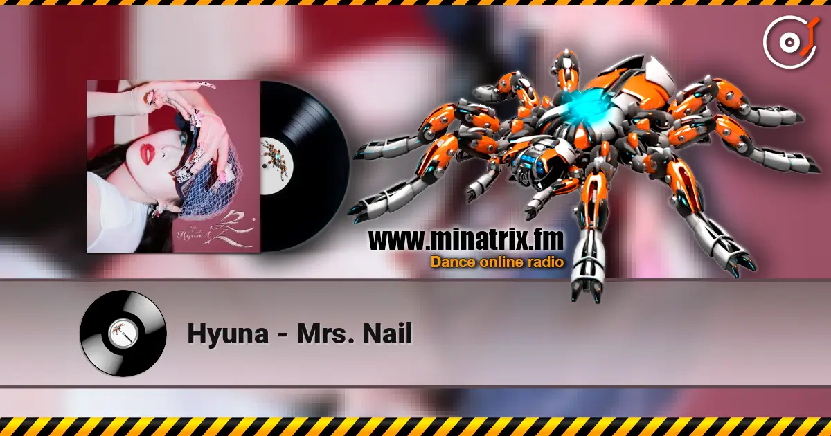 Hyuna - Mrs. Nail жоғары сапада онлайн тыңдау | Minatrix.FM