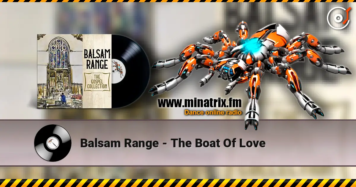 Balsam Range - The Boat Of Love жоғары сапада онлайн тыңдау | Minatrix.FM