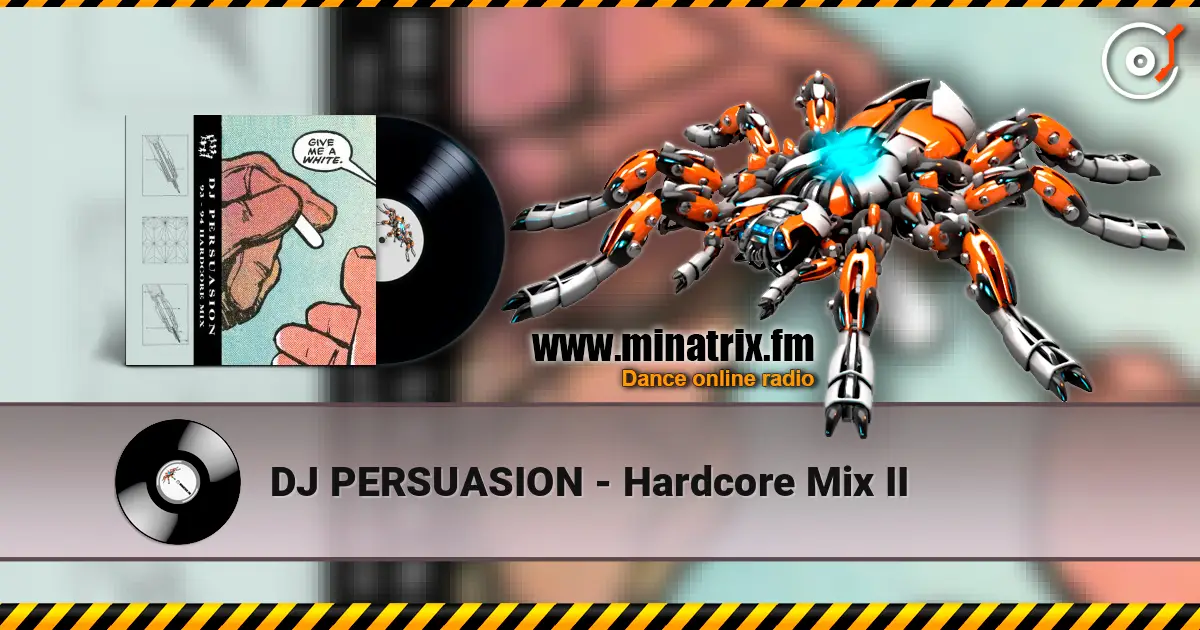 DJ PERSUASION - Hardcore Mix II жоғары сапада онлайн тыңдау | Minatrix.FM