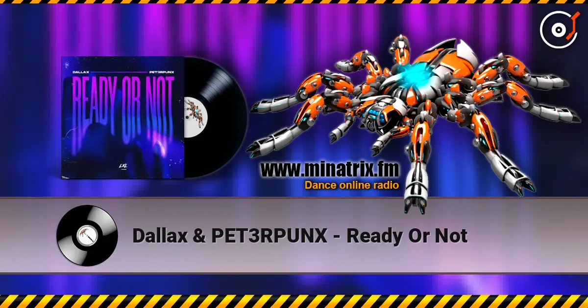 Dallax & PET3RPUNX - Ready Or Not жоғары сапада онлайн тыңдау | Minatrix.FM