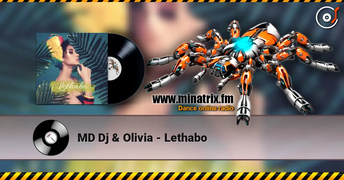 MD Dj & Olivia - Lethabo жоғары сапада онлайн тыңдау | Minatrix.FM