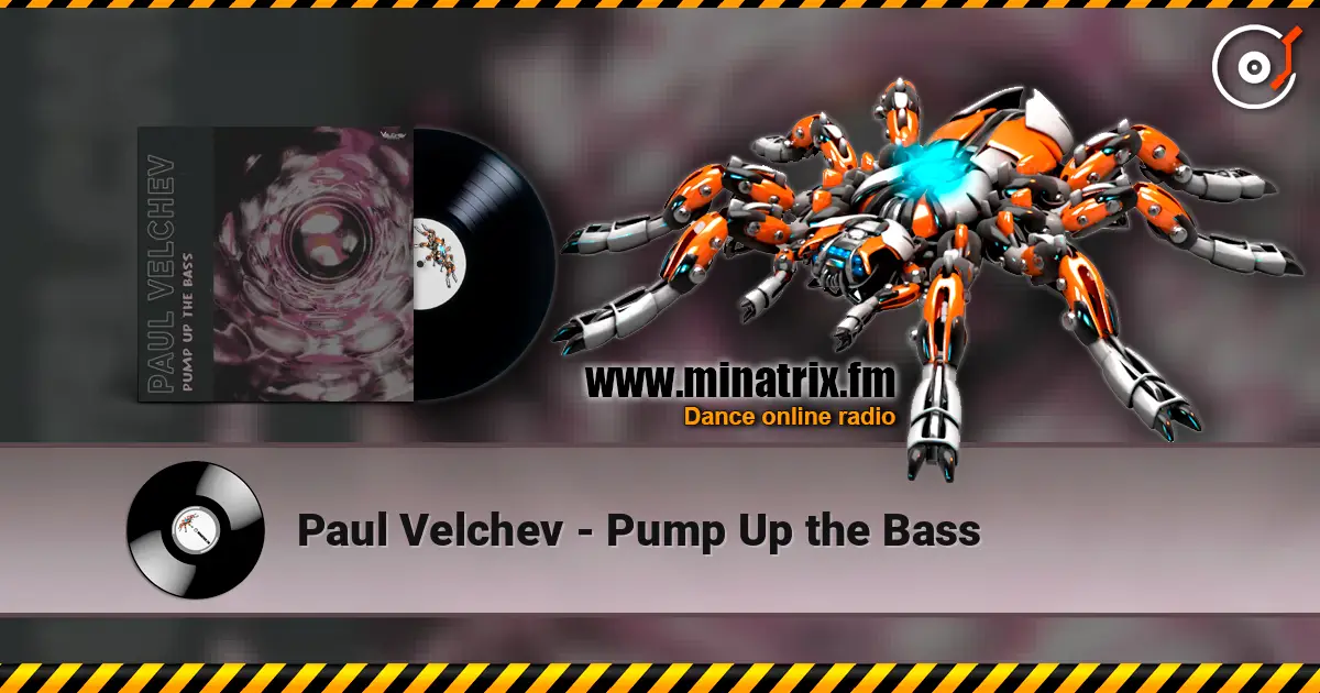 Paul Velchev - Pump Up the Bass жоғары сапада онлайн тыңдау | Minatrix.FM