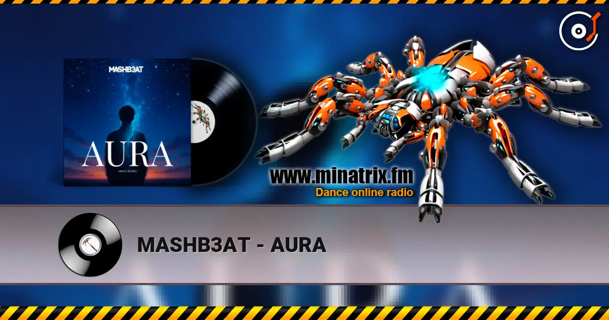 MASHB3AT - AURA жоғары сапада онлайн тыңдау | Minatrix.FM