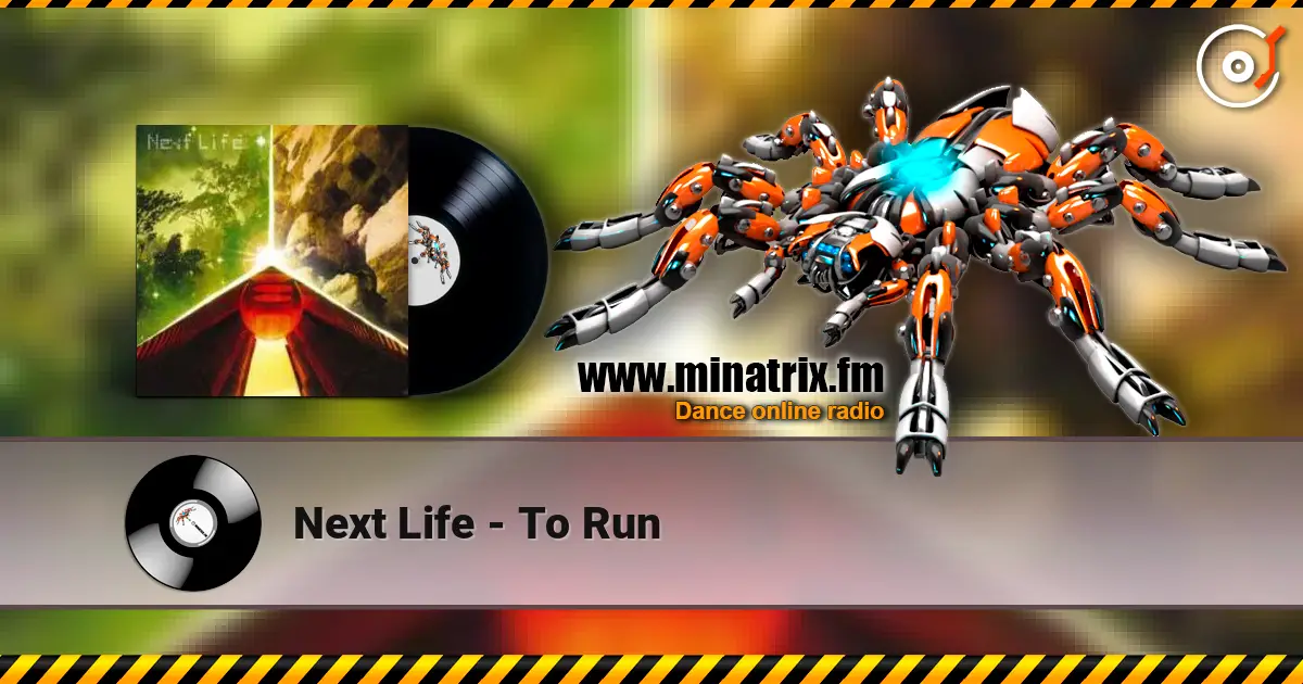 Next Life - To Run жоғары сапада онлайн тыңдау | Minatrix.FM