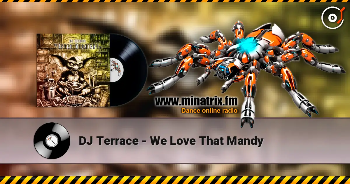 DJ Terrace - We Love That Mandy жоғары сапада онлайн тыңдау | Minatrix.FM