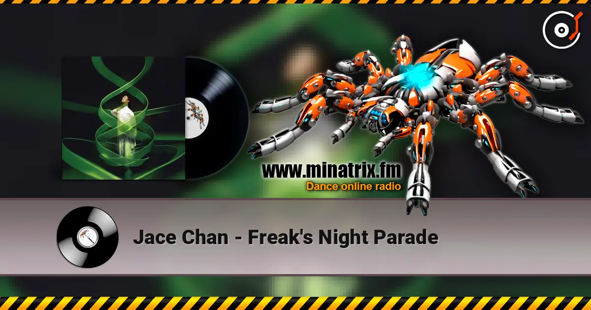 Jace Chan - Freak's Night Parade жоғары сапада онлайн тыңдау | Minatrix.FM