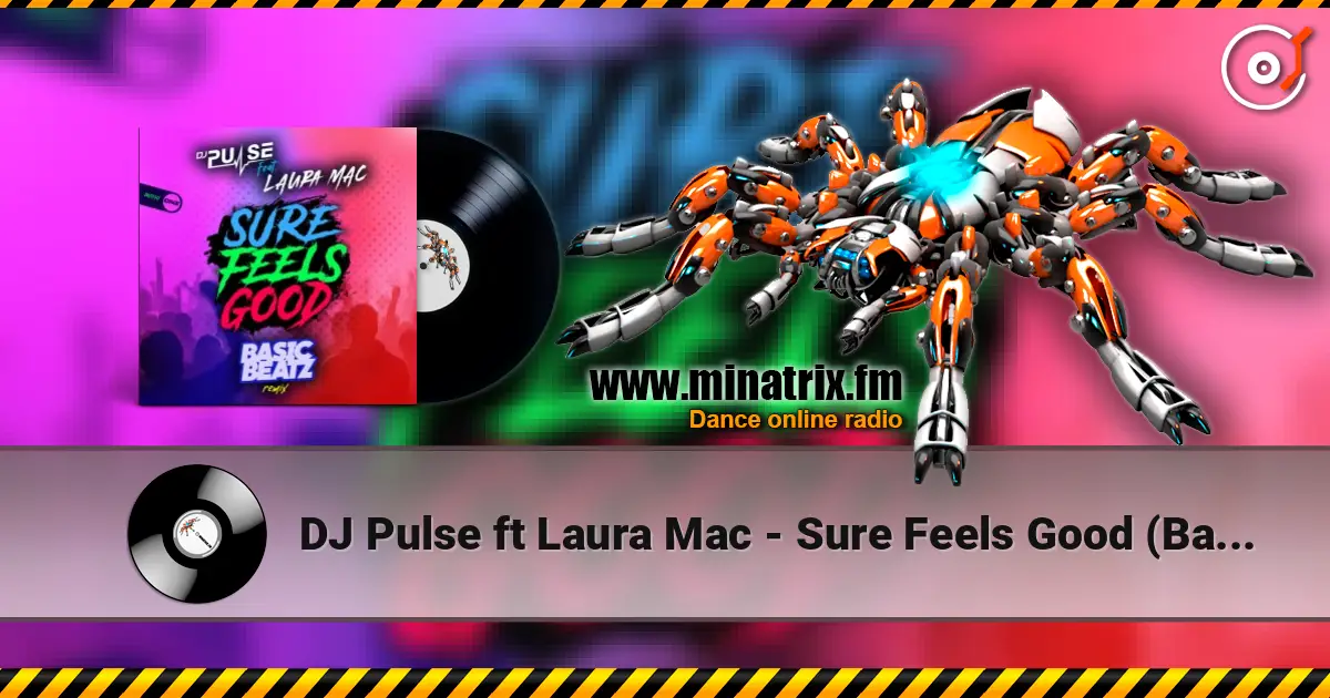 DJ Pulse ft Laura Mac - Sure Feels Good (Basic Beatz remix) жоғары сапада онлайн тыңдау | Minatrix.FM
