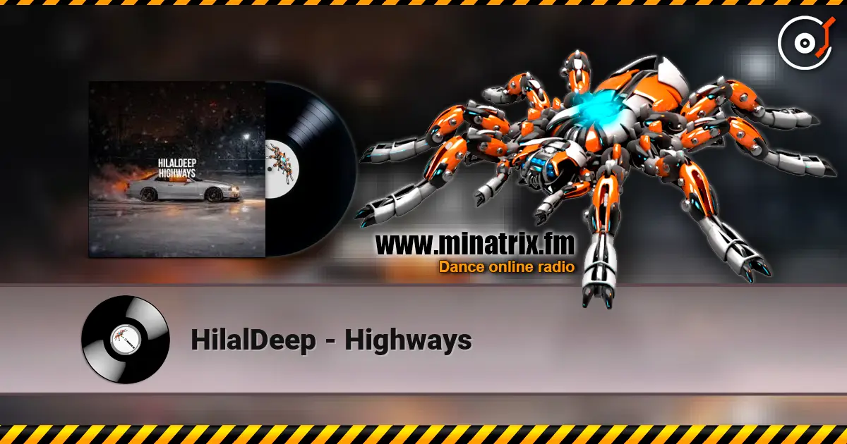 HilalDeep - Highways жоғары сапада онлайн тыңдау | Minatrix.FM