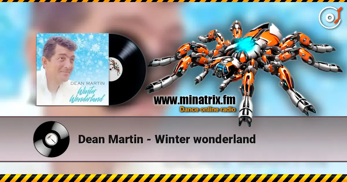 Dean Martin - Winter wonderland жоғары сапада онлайн тыңдау | Minatrix.FM