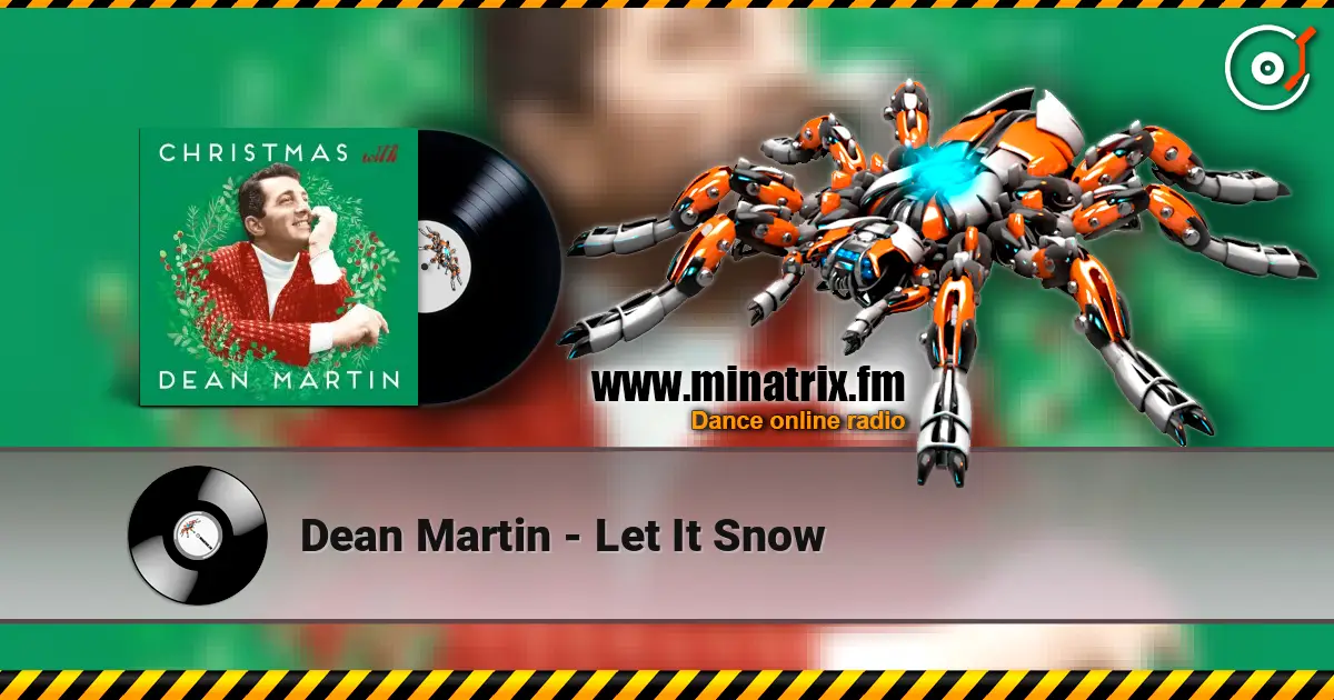 Dean Martin - Let It Snow жоғары сапада онлайн тыңдау | Minatrix.FM