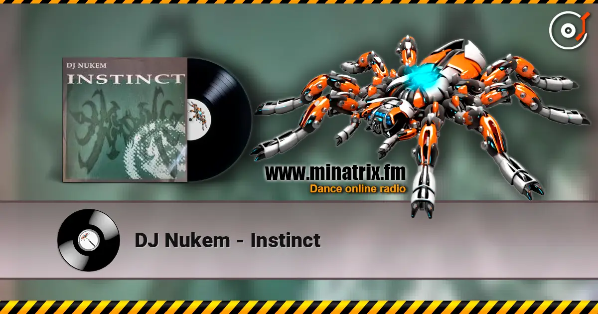DJ Nukem - Instinct жоғары сапада онлайн тыңдау | Minatrix.FM