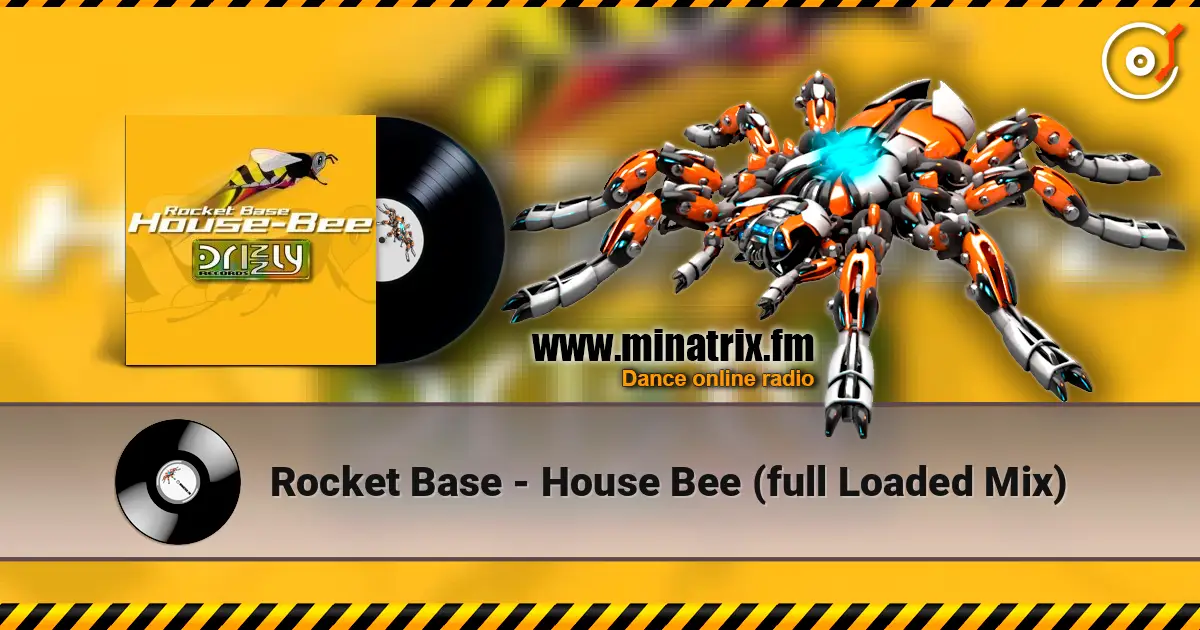 Rocket Base - House Bee (full Loaded Mix) жоғары сапада онлайн тыңдау | Minatrix.FM