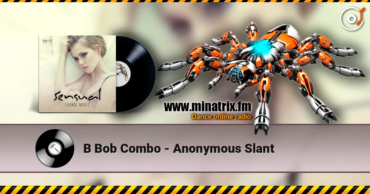 B Bob Combo - Anonymous Slant жоғары сапада онлайн тыңдау | Minatrix.FM