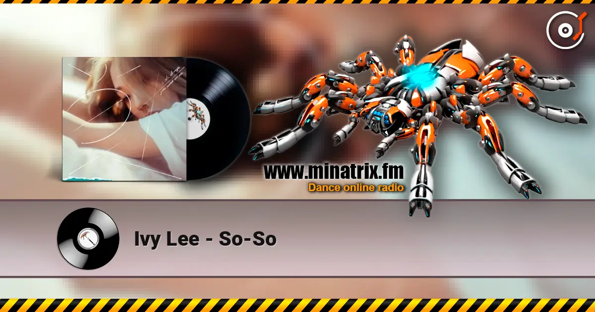 Ivy Lee - So-So жоғары сапада онлайн тыңдау | Minatrix.FM