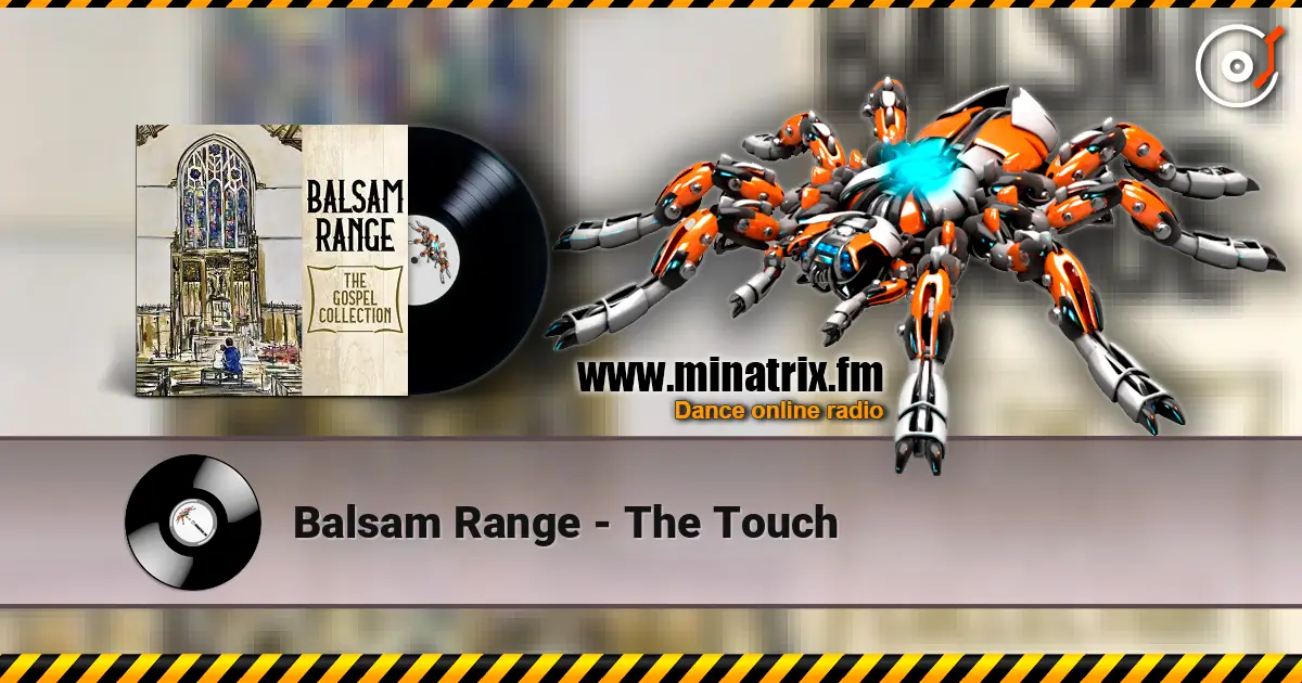 Balsam Range - The Touch жоғары сапада онлайн тыңдау | Minatrix.FM