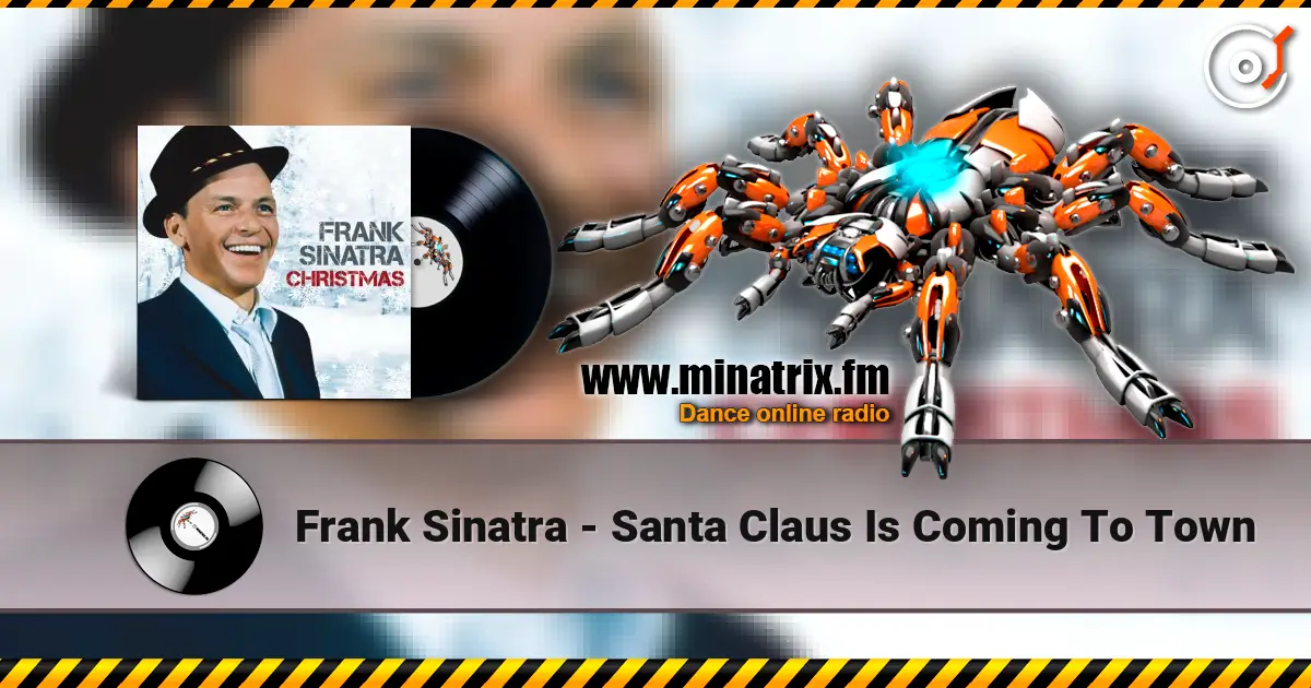 Frank Sinatra - Santa Claus Is Coming To Town жоғары сапада онлайн тыңдау | Minatrix.FM