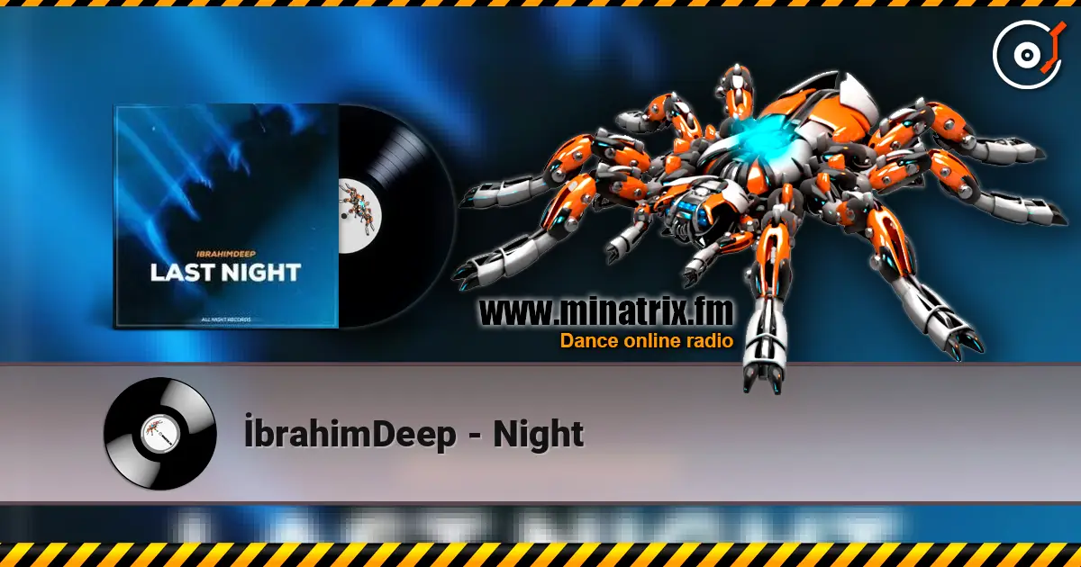 İbrahimDeep - Night жоғары сапада онлайн тыңдау | Minatrix.FM