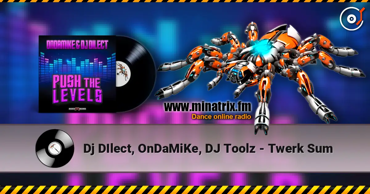 Dj DIlect, OnDaMiKe, DJ Toolz - Twerk Sum жоғары сапада онлайн тыңдау | Minatrix.FM