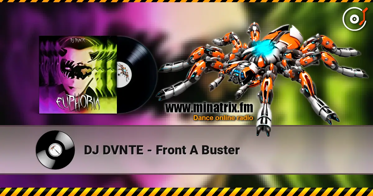 DJ DVNTE - Front A Buster жоғары сапада онлайн тыңдау | Minatrix.FM