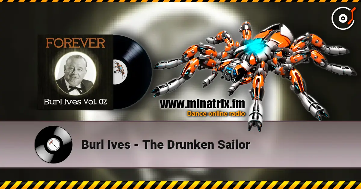 Burl Ives - The Drunken Sailor жоғары сапада онлайн тыңдау | Minatrix.FM