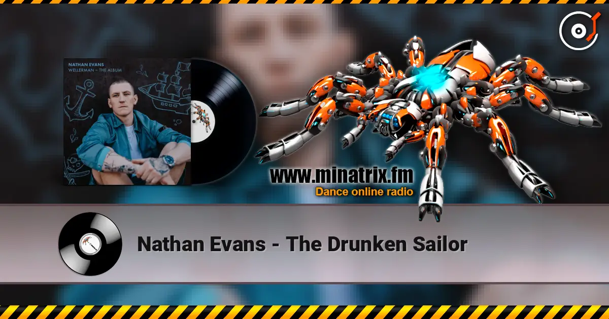 Nathan Evans - The Drunken Sailor жоғары сапада онлайн тыңдау | Minatrix.FM