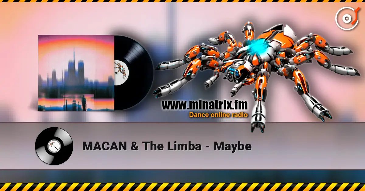 MACAN & The Limba - Maybe жоғары сапада онлайн тыңдау | Minatrix.FM