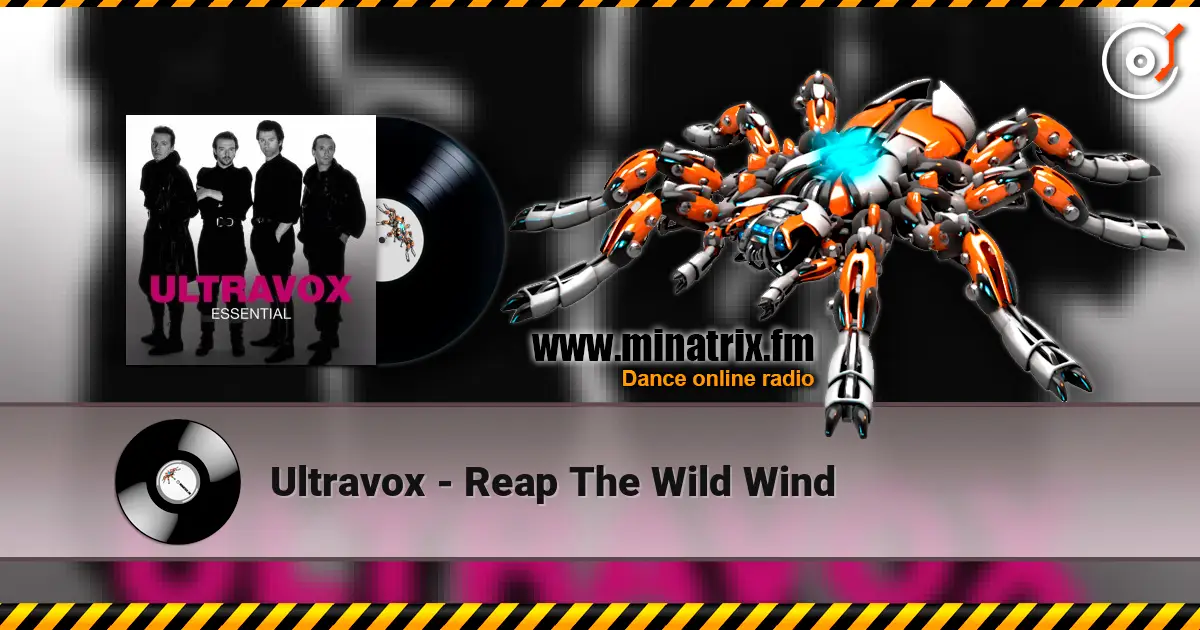 Ultravox - Reap The Wild Wind жоғары сапада онлайн тыңдау | Minatrix.FM