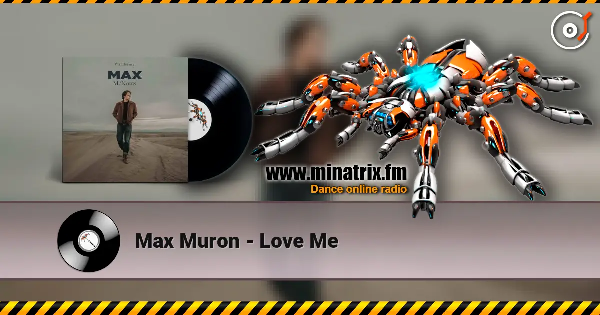 Max Muron - Love Me жоғары сапада онлайн тыңдау | Minatrix.FM