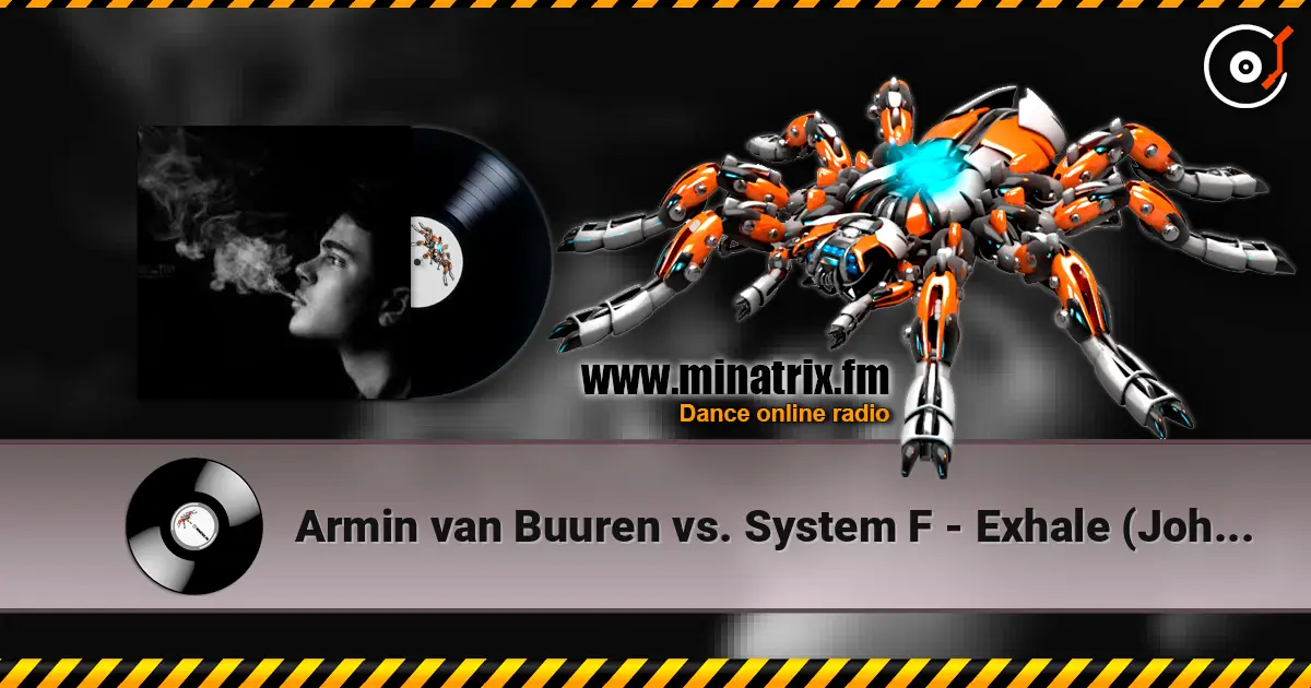 Armin van Buuren vs. System F - Exhale (Johann Stone Bootleg Remix) жоғары сапада онлайн тыңдау | Minatrix.FM