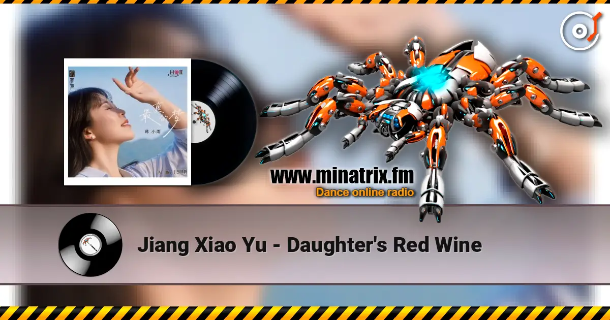 Jiang Xiao Yu - Daughter's Red Wine жоғары сапада онлайн тыңдау | Minatrix.FM