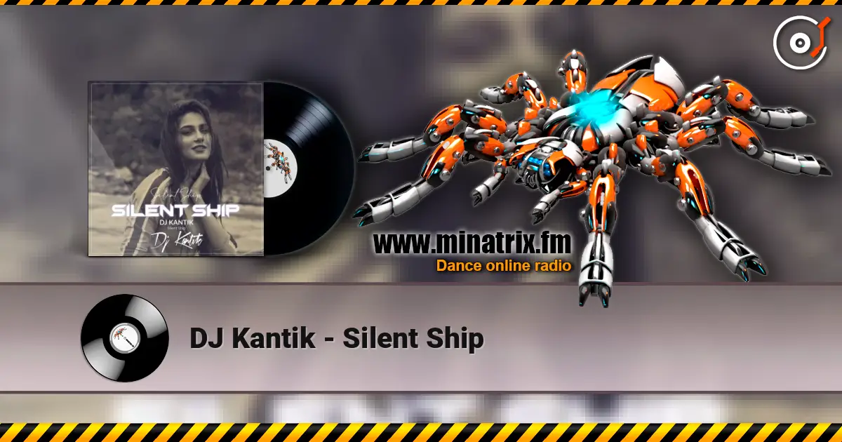 DJ Kantik - Silent Ship жоғары сапада онлайн тыңдау | Minatrix.FM