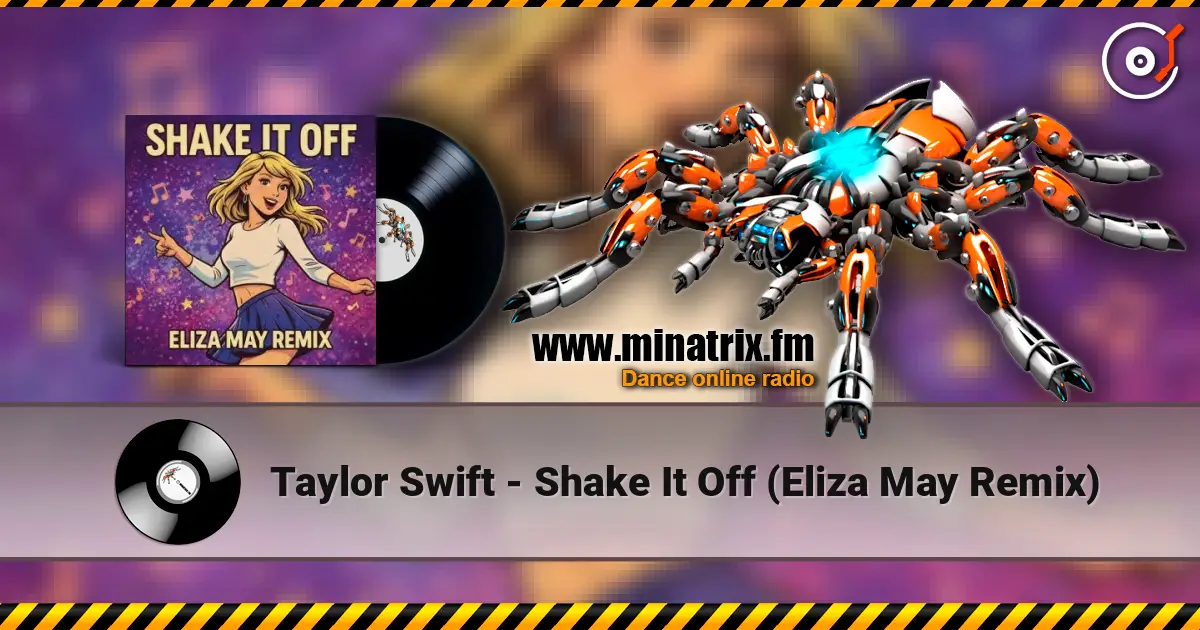 Taylor Swift - Shake It Off (Eliza May Remix) жоғары сапада онлайн тыңдау | Minatrix.FM