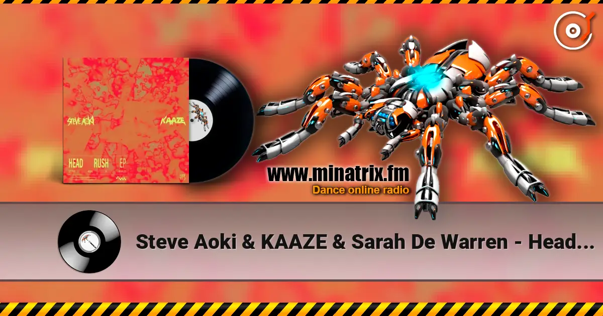 Steve Aoki & KAAZE & Sarah De Warren - Head Rush жоғары сапада онлайн тыңдау | Minatrix.FM