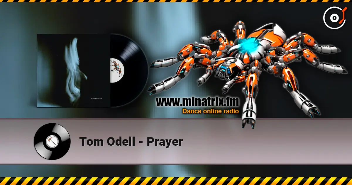 Tom Odell - Prayer жоғары сапада онлайн тыңдау | Minatrix.FM