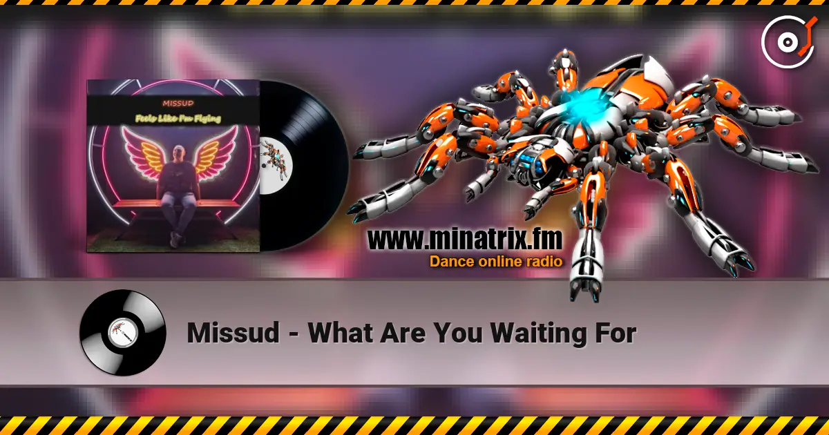 Missud - What Are You Waiting For жоғары сапада онлайн тыңдау | Minatrix.FM