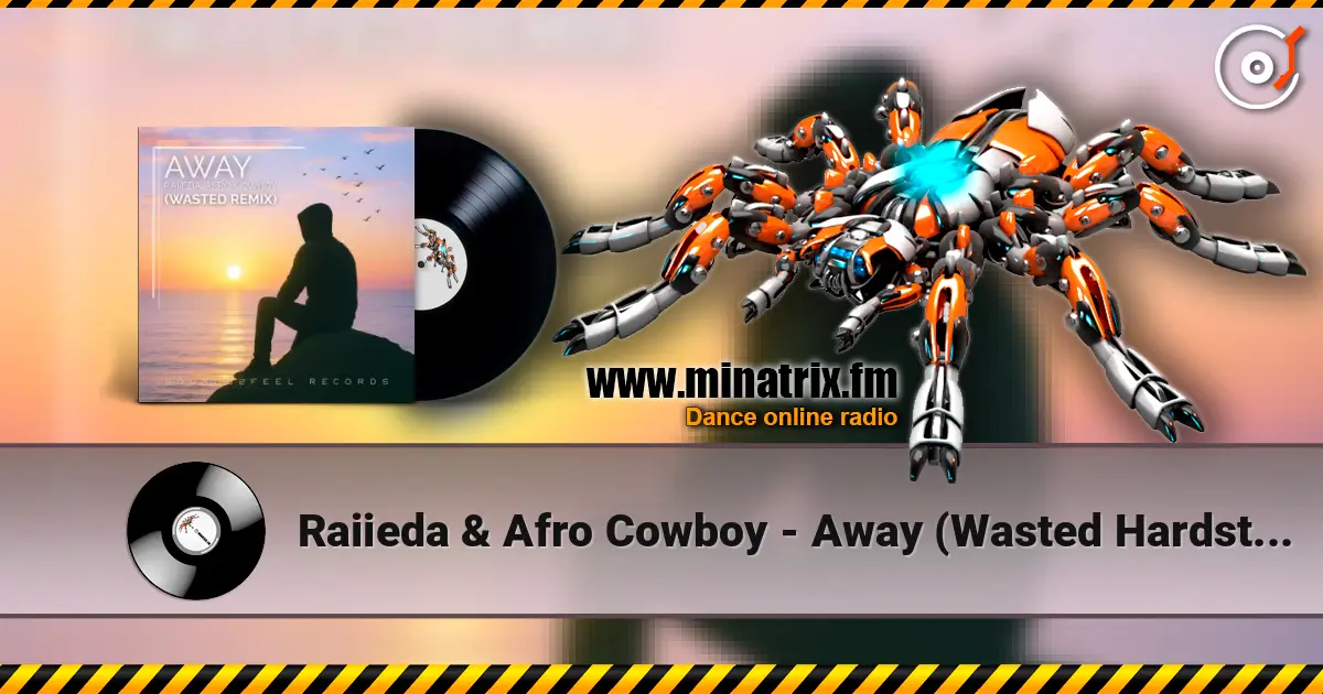 Raiieda & Afro Cowboy - Away (Wasted Hardstyle Remix) жоғары сапада онлайн тыңдау | Minatrix.FM
