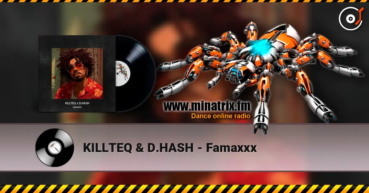 KILLTEQ & D.HASH - Famaxxx жоғары сапада онлайн тыңдау | Minatrix.FM