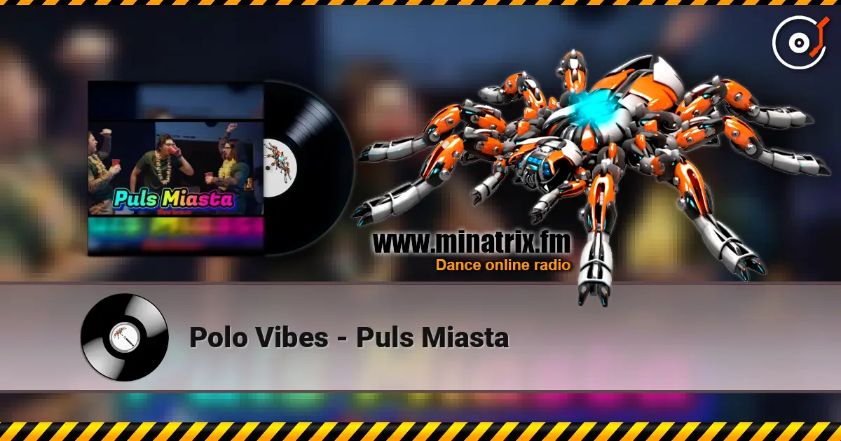 Polo Vibes - Puls Miasta жоғары сапада онлайн тыңдау | Minatrix.FM