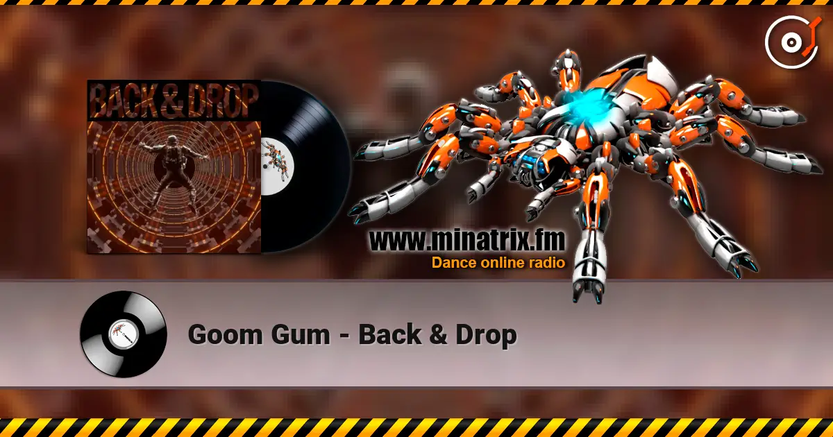 Goom Gum - Back & Drop жоғары сапада онлайн тыңдау | Minatrix.FM