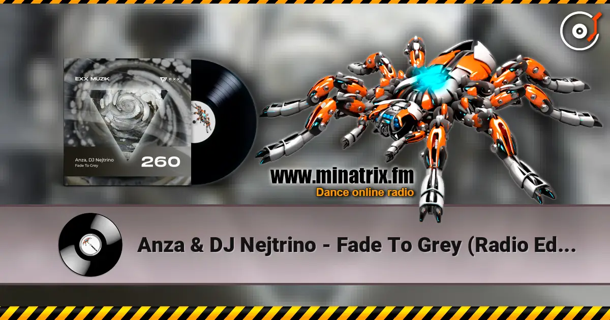 Anza & DJ Nejtrino - Fade To Grey (Radio Edit) жоғары сапада онлайн тыңдау | Minatrix.FM