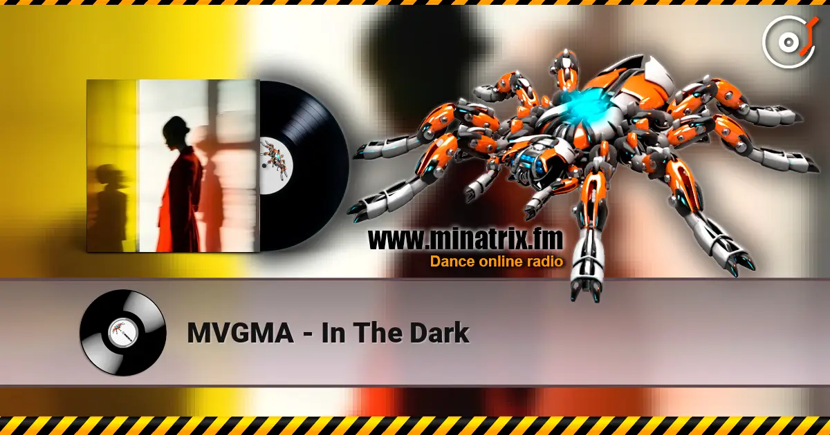 MVGMA - In The Dark жоғары сапада онлайн тыңдау | Minatrix.FM
