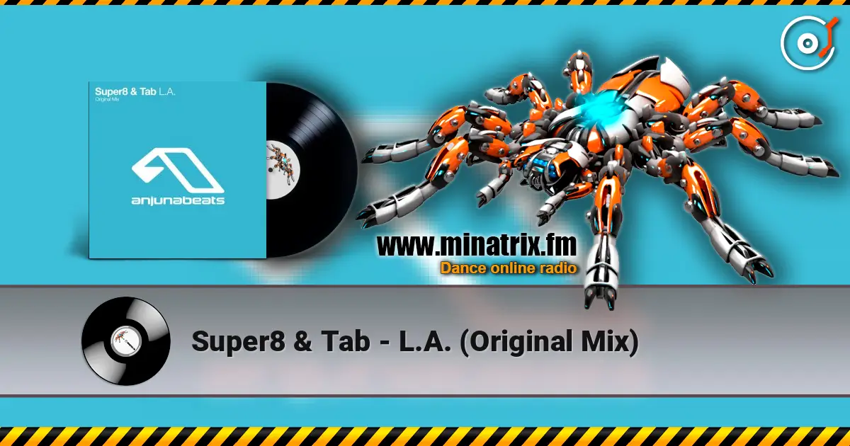 Super8 & Tab - L.A. (Original Mix) жоғары сапада онлайн тыңдау | Minatrix.FM