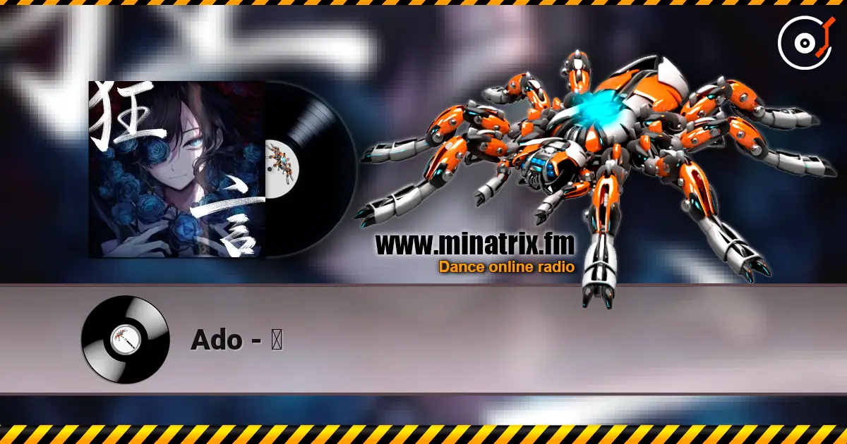 Ado - 踊 online in hoher Qualität hören | Minatrix.FM